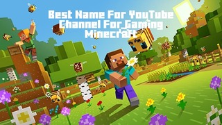 Best Name For YouTube Channel For Gaming Minecraft