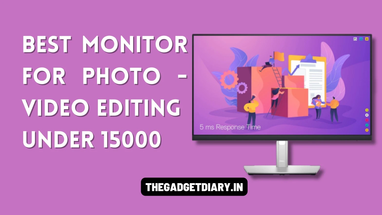 Best Monitor For Photo & Video Editing Under 15000 In India The Gadget Diary